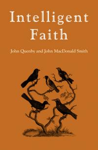 Intelligent Faith by John MacDonald Smith, John Quenby