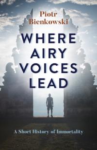 Where Airy Voices Lead by Piotr Bienkowski