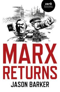 Marx Returns by Jason Barker