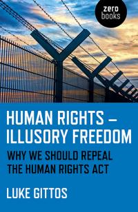 Human Rights - Illusory Freedom by Luke Gittos