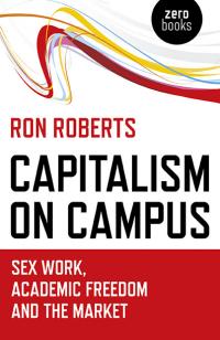 Capitalism on Campus: Sex Work, Academic Freedom and the Market