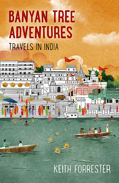Banyan Tree Adventures: Travels in India