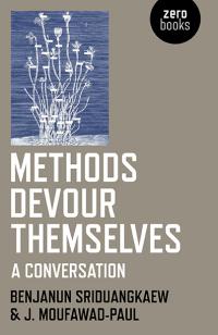 Methods Devour Themselves by J. Moufawad-Paul, Benjanun  Sriduangkaew