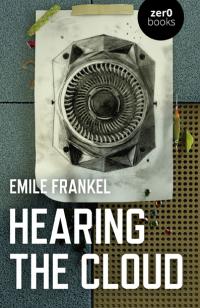 Hearing the Cloud by Emile Frankel