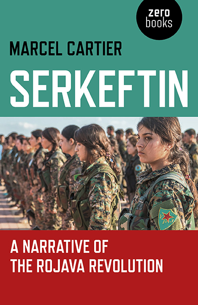 Serkeftin: A Narrative of the Rojava Revolution 
