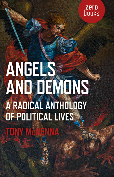 Angels and Demons:  A Radical Anthology of Political Lives