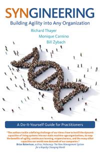 Syngineering: Building Agility into Any Organization by Richard Evan Thayer, William Zybach, Monique Carnino