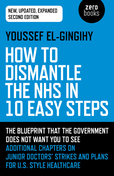 How to Dismantle the NHS in 10 Easy Steps (second edition)
