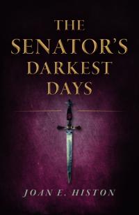 Senator's Darkest Days, The by Joan E. Histon