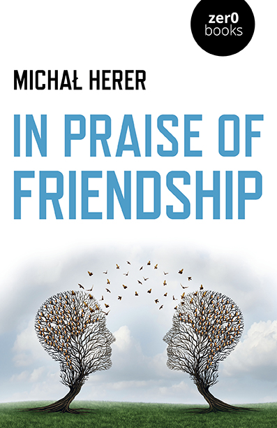In Praise of Friendship 