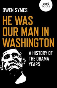 He Was Our Man in Washington by Owen Symes