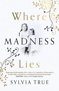 Where Madness Lies by Sylvia True