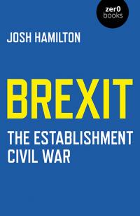 Brexit: The Establishment Civil War by Josh  Hamilton