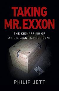 Taking Mr. Exxon by Philip Jett