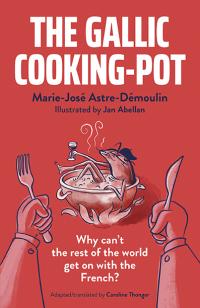 Gallic Cooking-Pot, The by Marie-José Astre-Démoulin, Jan Abellan