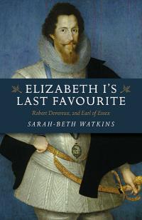 Elizabeth I's Last Favourite by Sarah-Beth Watkins