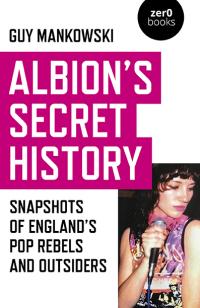 Albion's Secret History by Guy Mankowski