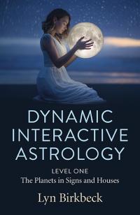 Dynamic Interactive Astrology by Lyn Birkbeck