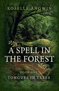 Spell in the Forest, A by Roselle Angwin