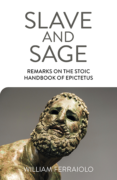 Slave and Sage: Remarks on the Stoic Handbook of Epictetus