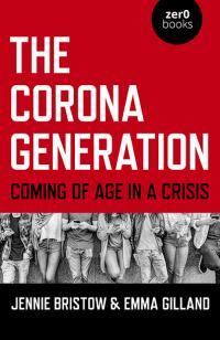 Corona Generation, The by Jennie Bristow and Emma Gilland