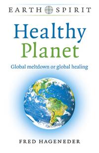 Earth Spirit: Healthy Planet by Fred Hageneder