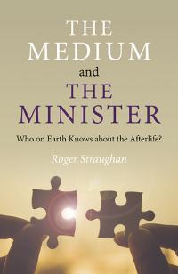 Medium and the Minister, The by Roger Straughan