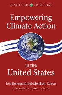 Resetting Our Future: Empowering Climate Action in the United States by Deb Morrison, Tom Bowman