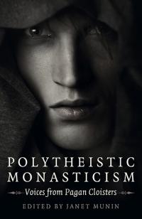 Polytheistic Monasticism by Janet Munin