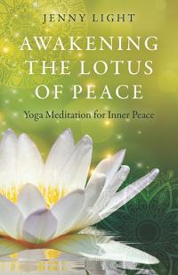 Awakening the Lotus of Peace by Jenny Light
