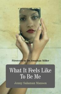 What It Feels Like To Be Me by Jenny Salaman Manson