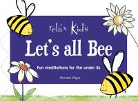 Relax Kids: Let's all BEE by Marneta Viegas