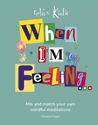 Relax Kids: When I'm Feeling... by Marneta Viegas