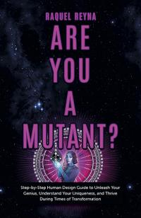 Are You a Mutant?  by Raquel Reyna