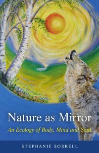 Nature as Mirror by Stephanie June Sorrell