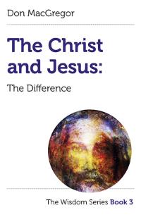 Christ and Jesus, The: The Difference by Don MacGregor