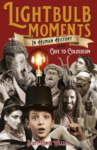 Lightbulb Moments in Human History by Scott Edwin Williams