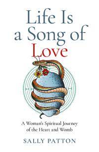 Life Is a Song of Love by Sally Patton