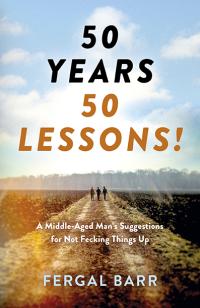 50 Years – 50 Lessons! by Fergal Barr