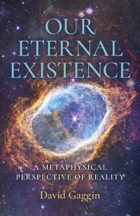 Our Eternal Existence by David Gaggin