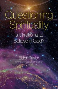 Questioning Spirituality by Eldon Taylor