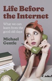 Life Before the Internet by Michael Gentle