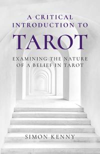 Critical Introduction to Tarot, A by Simon Kenny