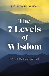 7 Levels of Wisdom, The by Mónica Esgueva