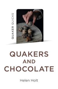Quakers and Chocolate by Helen Holt