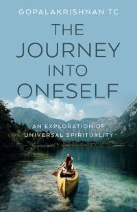 Journey into Oneself, The by Gopalakrishnan TC