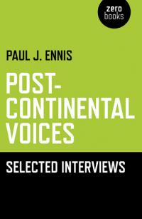 Post-Continental Voices: Selected Interviews by Paul J. Ennis