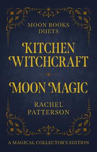 Moon Books Duets - Kitchen Witchcraft & Moon Magic