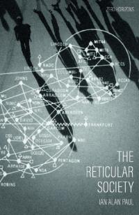Reticular Society, The by Ian Alan Paul