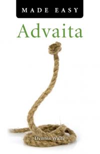 Advaita Made Easy by Dennis Waite